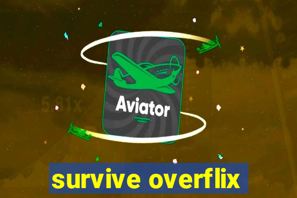 survive overflix